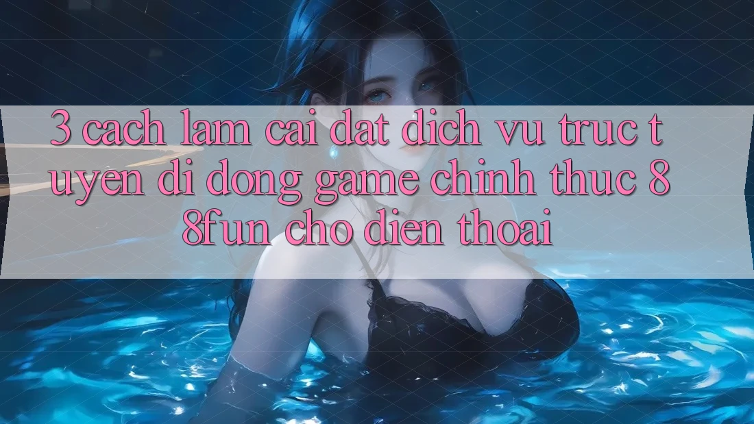 3. Cách làm Cài đặt Dịch vụ trực tuyến di động Game Chính Thức 88fun Cho Điện Thoại 3. Cách làm Cài đặt Dịch vụ trực tuyến di động Game Chính Thức 88fun Cho Điện Thoại