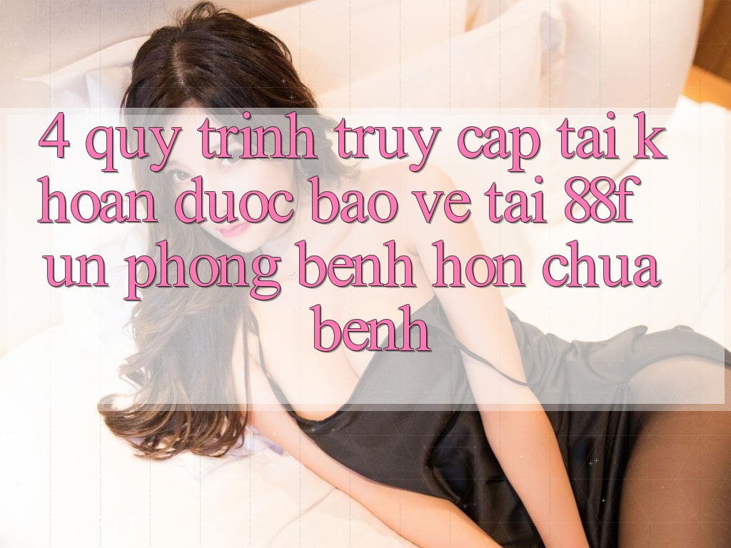 4. Quy Trình Truy cập tài khoản Được bảo vệ Tại 88fun: Phòng Bệnh Hơn Chữa Bệnh