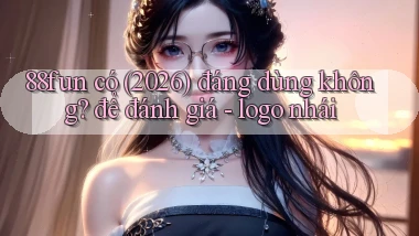 88fun có (2026) đáng dùng không để đánh giá   logo nhái