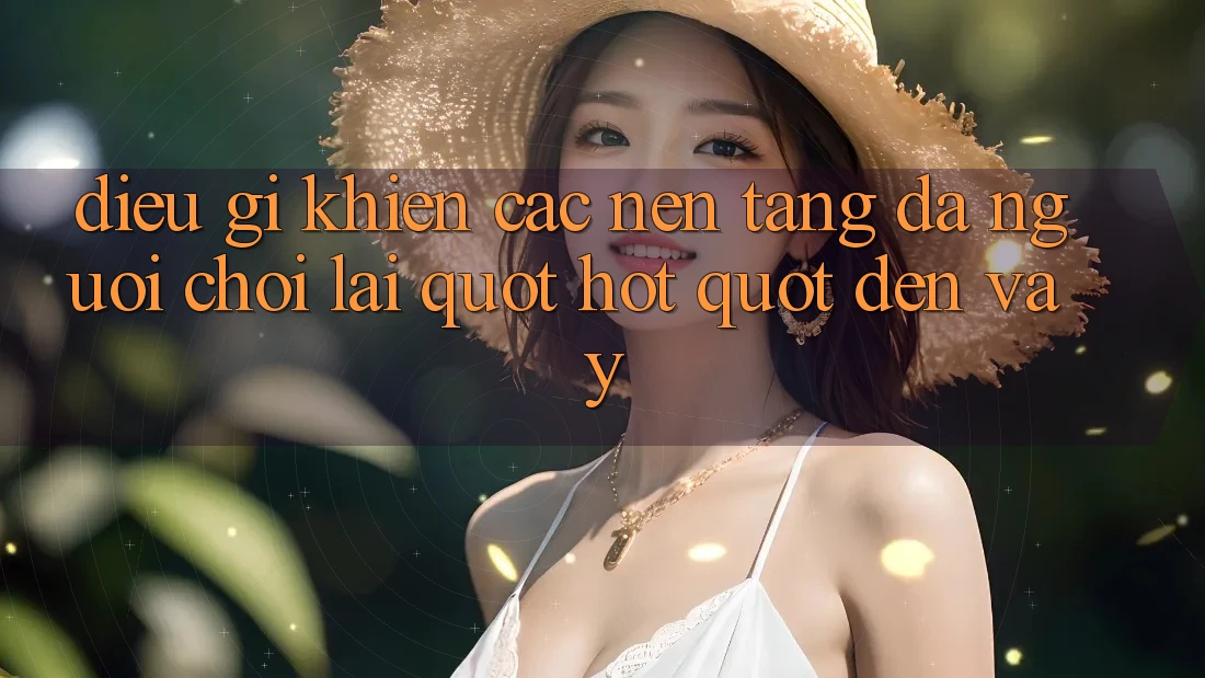 Điều Gì Khiến Các Nền Tảng Đa Người Chơi Lại " Hot" Đến Vậy?