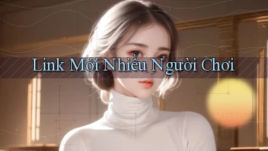 link mới Nhiều người chơi
