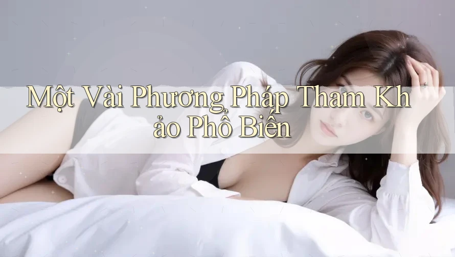 Một Vài Phương Pháp Tham Khảo Phổ Biến
